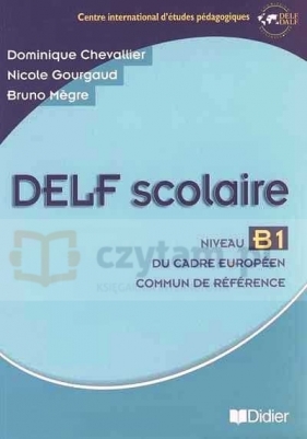 DELF Scolaire Niveau B1 podręcznik - Dominique Chevallier