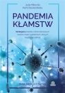 Pandemia kłamstwSzokująca prawda o skorumpowanym świecie nauki i Judy Mikovits, Kent Heckenlively