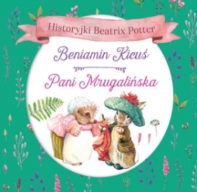 Historyjki Beatrix Potter. Beniamin Kicuś, Pani Mrugalska - Beatrix Potter