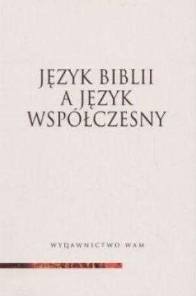 Język biblii a język współczesny - Praca zbiorowa