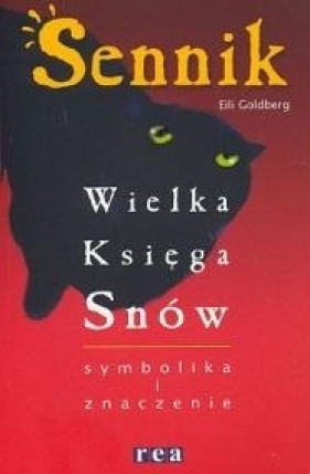 Sennik. Wielka Księga Snów - symbolika i znaczenie - Goldberg Eili