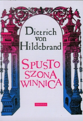 Spustoszona Winnica - Dietrich Hildebrand