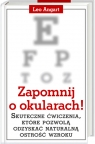 Zapomnij o okularach Skuteczne ćwiczenia, które pozwolą odzyskać naturalną ostrość wzroku