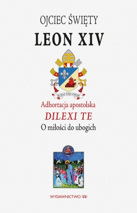 Adhortacja apostolska Dilexi te - papież Leon XIV