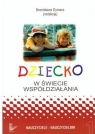 Dziecko w świecie współdziałania T.1