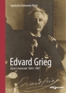 Edvard Grieg. Życie i twórczość 1843-1907 Dybowska-Błoch Agnieszka