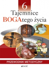 Religia SP 6 Tajemnice BOGAtego życia Przewodnik metodyczny