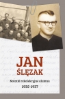 Jan Ślęzak. Notatki rekolekcyjne alumna 1935-1937 Jan Ślęzak