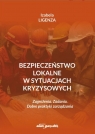 Bezpieczeństwo lokalne w sytuacjach kryzysowych Izabela Ligenza