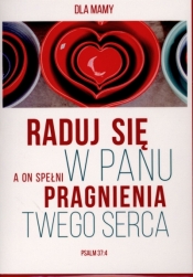 Kartka - Dla Mamy "Raduj się.."