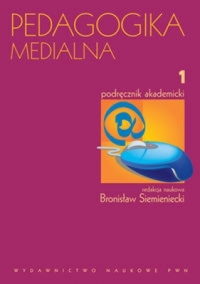 Pedagogika medialna t 1 Podręcznik akademicki
