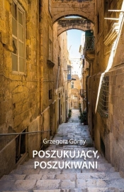 Poszukujący, poszukiwani - Grzegorz Górny