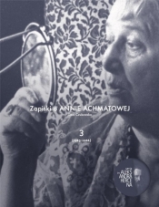 Zapiski o Annie Achmatowej T.3 1963-1966 - Czukowska Lidia