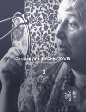 Zapiski o Annie Achmatowej T.3 1963-1966 - Lidia Czukowska