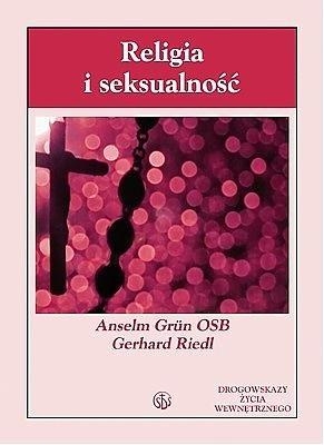 Religia i seksualność. - Grun Anselm, Riedl Gerhard - książka