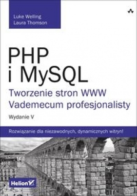 PHP i MySQL Tworzenie stron WWW Vademecum profesjonalisty - Welling Luke, Thomson Laura