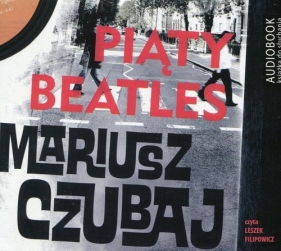 Piąty beatles (Audiobook) - Czubaj Mariusz