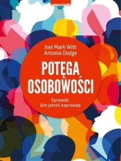 Potęga osobowości. (Uszkodzona okładka) - Antonia Dodge, Joel Mark Witt