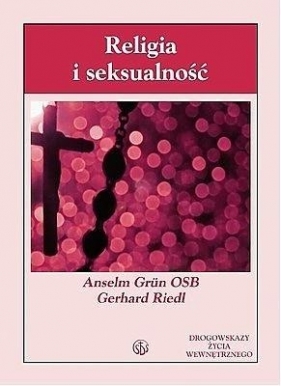 Religia i seksualność - Riedl Gerhard, Grun Anselm