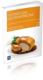 Technologia gastronomiczna część 2 Kucharz, technik żywienia i gospodarstwa domowego