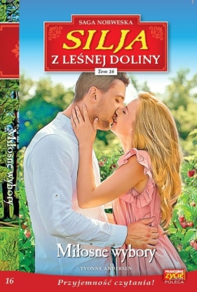 Silja z Leśnej Doliny. Tom 16. Miłosne wybory - Andersen Yvonne