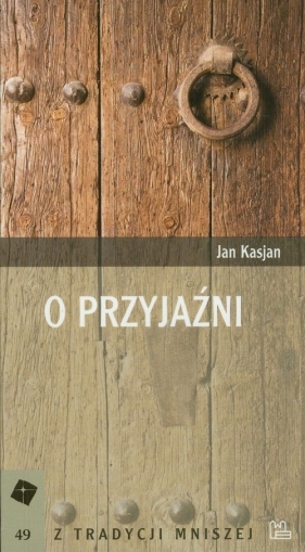 O przyjaźni - Jan Kasjan