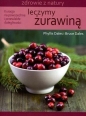 Leczymy żurawiną - Bruce Dales, Phyllis Dales