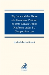 Big Data and the Abuse of a Dominant Position by Data-Driven Online Platforms under EU Competition L