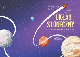Układ Słoneczny - nasze miejsce w kosmosie - Rosemary Mosco, Jon Chad