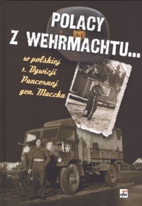 Polacy z Wehrmachtu - Kutzner Jacek, Rutkiewicz Aleksander<br />