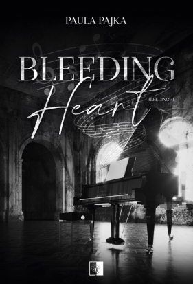 Bleeding. Bleeding Heart. Tom 1 - Paula Pajka