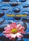 Ocalić uśmiech  Sułkowska-Mijal Jadwiga