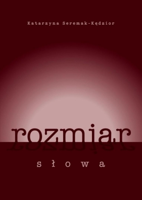 Rozmiar słowa - Katarzyna Seremak-Kędzior