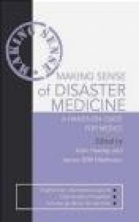 Making Sense of Disaster Medicines James Matheson, Alan Hawley, A Hawley