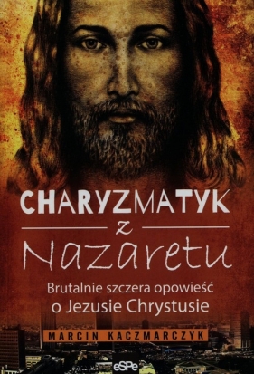 Charyzmatyk z Nazaretu - Kaczmarczyk Marcin