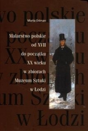 Malarstwo polskie od XVII do poczatku XX wieku - Marta Ertman, Marta Ertman