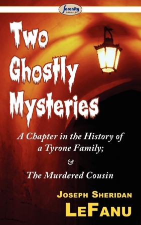 Two Ghostly Mysteries - Lefanu Joseph Sheridan