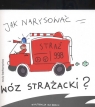 Jak narysować wóz strażacki?