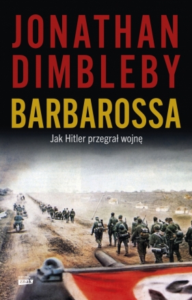 Barbarossa: Jak Hitler przegrał wojnę - Dimbleby Jonathan