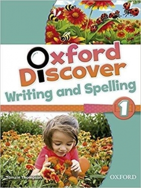 Oxford Discover 1 Writing and Spelling - Tamzin Thompson
