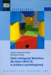 Skala inteligencji Wechslera dla dzieci (WISC-R) w praktyce psychologicznej - Wiejak Katarzyna, Krasowicz-Kupis Grażyna