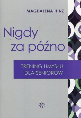 Nigdy nie jest za późno - Magdalena Hinz