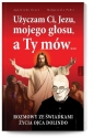 Użyczam Ci, Jezu, mojego głosu, a Ty mów... - Agnieszka Gracz, Małgorzata Pabis