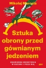 Sztuka obrony przed gównianym jedzeniem. Zbawienna monotonia w kuchni i poza Mikołaj Marcela