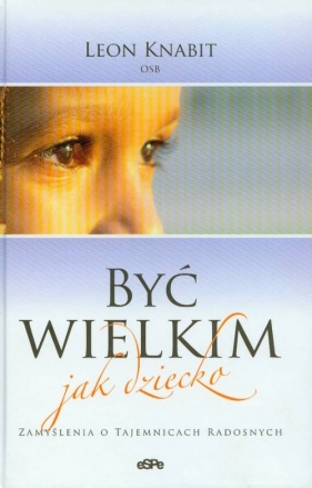 Być wielkim jak dziecko - Knabit Leon