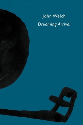 Dreaming Arrival - Welch John