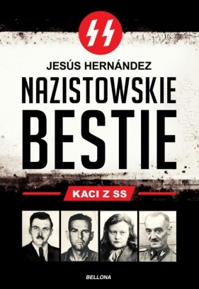 Nazistowskie bestie Kaci z SS - Hernandez Jesus