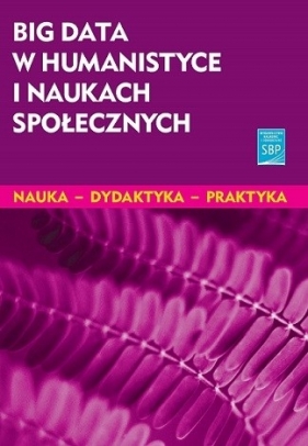 Big data w humanistyce i naukach społecznych - Opracowanie zbiorowe