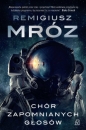 Chór zapomnianych głosów. Tom 1 - Remigiusz Mróz
