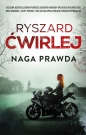 Śledztwa Anety Nowak. Tom 4. Naga prawda - Ryszard Ćwirlej